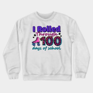 i rolled through 100 days of school Crewneck Sweatshirt